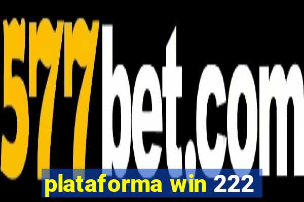 plataforma win 222